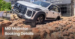 MG Majestor Bookings Open in India: Complete Guide to Booking Process, Price, Delivery Timeline & Full Specs