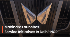 Mahindra Strengthens Delhi-NCR Presence: Expands After-Sales Network & Launches Doorstep EV Service