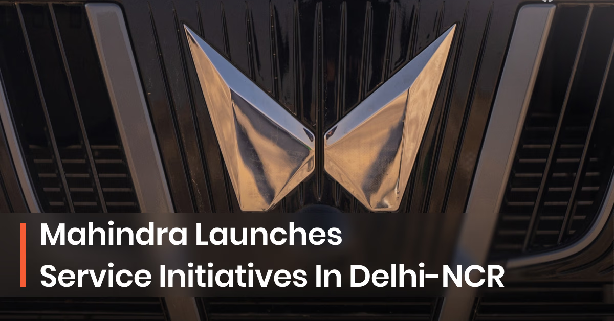 Mahindra Expands Delhi-NCR After-Sales Network