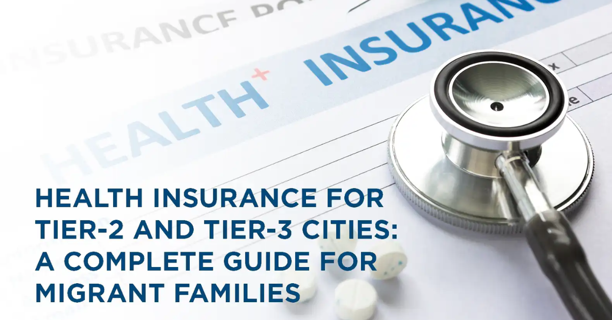 Best Health Insurance for Tier-2 & Tier-3 City Families in India