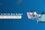 Best Budget Health Insurance Plan Guide 2026